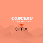 Concero’s Citrix-Powered Cloud Desktops_ Performance You Can Count On